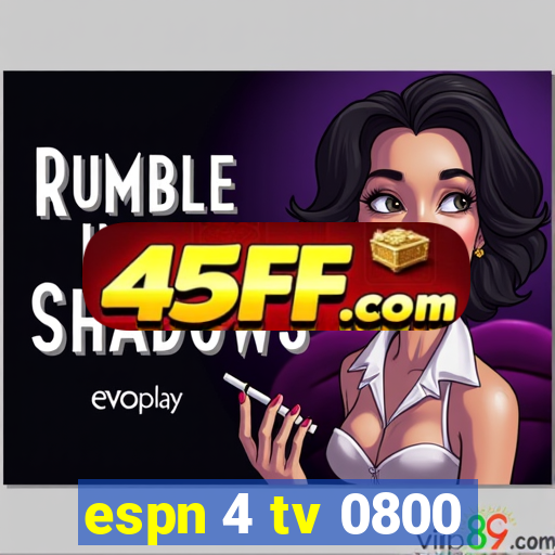 espn 4 tv 0800